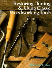 Restoring, Tuning & Using Classic Woodworking Tools